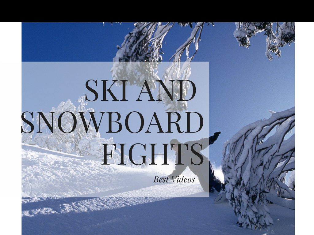 Best Ski and Snowboard Fights
